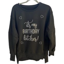 “It’s My Birthday @&$#%£” French Terry Black Pull Over Sz Small