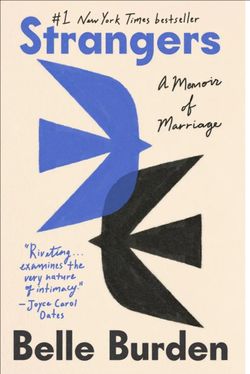 Strangers: a Memoir of Marriage by Belle Burden