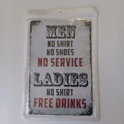 Men No Shirt No Shoes No Service Ladies
No Shirt Free Drinks Tin Sign 12" x 8"
Vintage Style Wall Decor Man Cave Bar Funny Sign