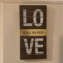 Wood Love Is All You Need Sign 25”x12”