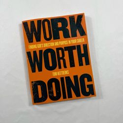 Work Worth Doing: Finding God's Direction Tom Heet