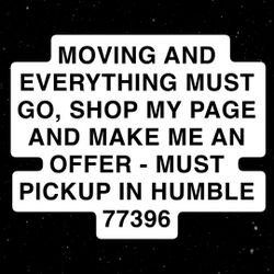 MOVING SALE - PICKUP HUMBLE 77396