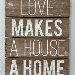 Love Makes A House A Home Wall Decor