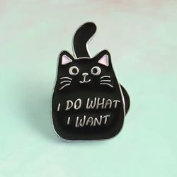 Brand New Cute Mini Black Cat I Do What I Want Brooch Pin 