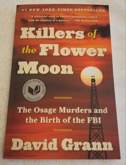 Killers of the Flower Moon: The Osage Murders and the Birth of the FBI

