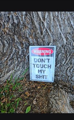 Don't touch my shit sign