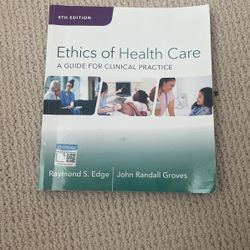 Ethics Of Health Care A Guide For Clinical Practice 4th Edition 