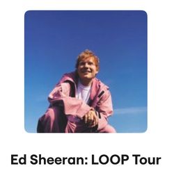 Ed Sheeran: LOOP Tour Tickets (x6)