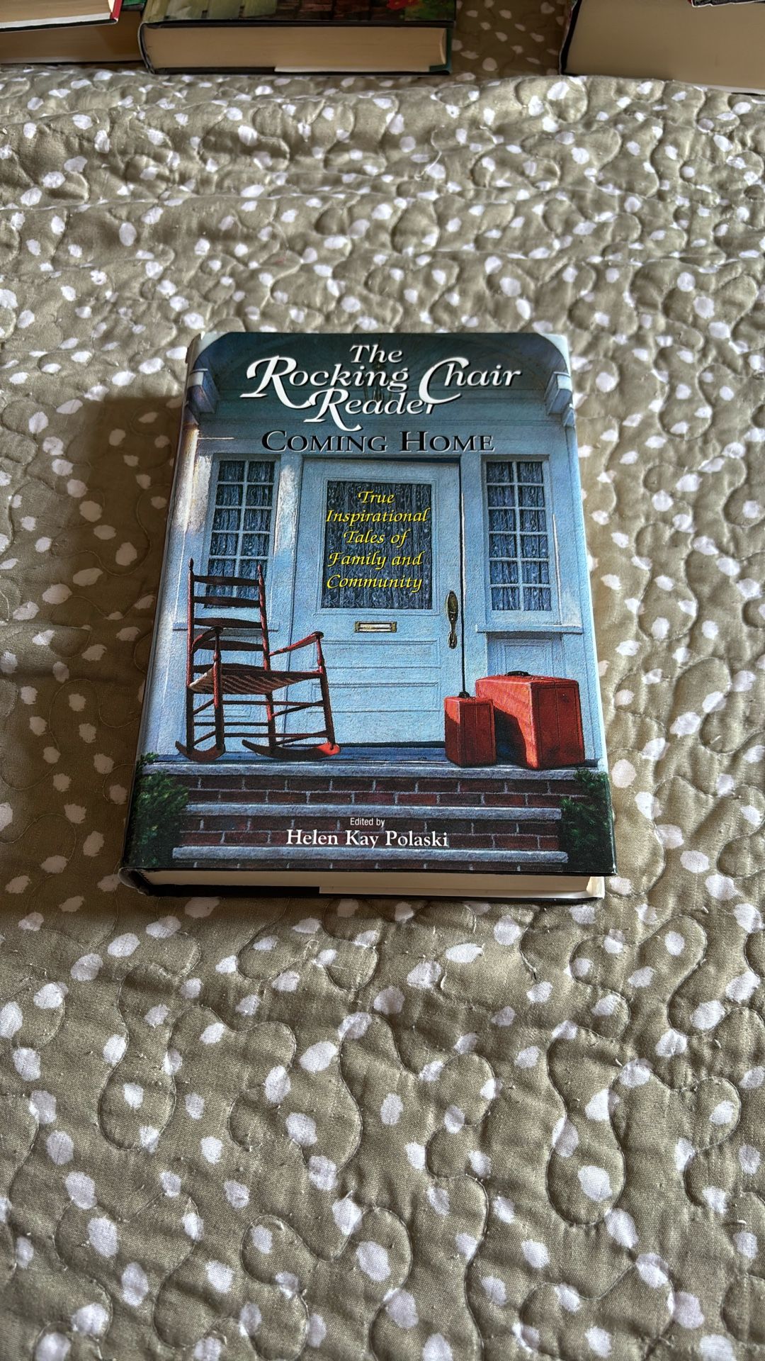 The Rocking Chair Reader, Coming Home; True Inspirational Tales Of Family And Community ( Large Print Edition Hardback Book)