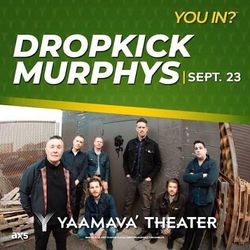 Dropkick Murphysi @ Yaamava Theater