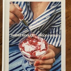 Sweet Enough By Alison Roman
