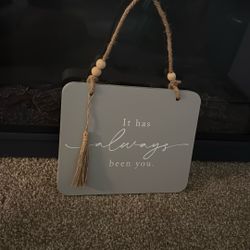 It Has Always Been You Wedding Sign