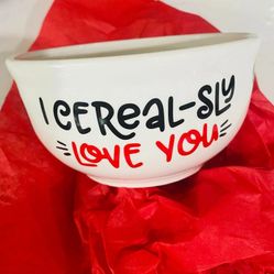 I Cereal-sly Love You Cereal Bowls 