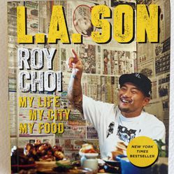 CookBook - Roy Choy- L.A. Son: My Life, My City, My Food