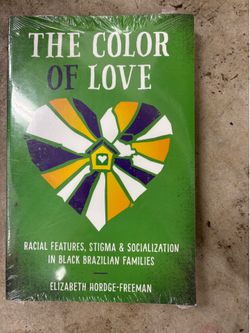 The Color of Love Elizabeth Hordge-Freeman Hardcover Univ. of Texas Press