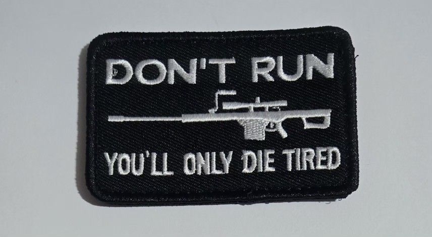 DON'T RUN YOU'LL DIE TIRED VELCRO PATCH