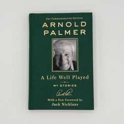 A Life Well Played: My Stories (Commemorative Edition) - Arnold Palmer