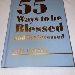 55 Ways to Be Blessed and Not Stressed by Joel Osteen. 