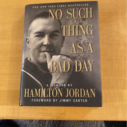 No Such Thing As A Bad Day - Hamilton Jordan