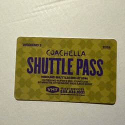 Coachella Weekend 2 shuttle pass