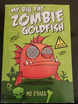 My Big Fat Zombie Goldfish!! By Mo O'Hara!!