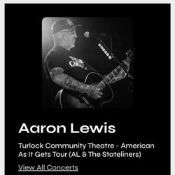 Aaron Lewis Turlock 2 Tickets 