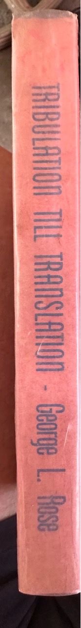 Vintage 1943 Christian Theology Book: "Tribulation Till Translation" by George L. Rose