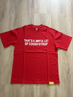 Red that’s an awful lot of cough syrup shirt