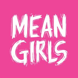 3/23 2pm Mean Girls Musical Tickets X2 - E Transfer 