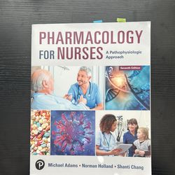Pharmacology for Nurses - a Pathophysiologic Approach