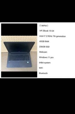HP ZBook 15 G4 

intel i7 2.9GHz 7th generation

Series windows 11 pro 40GB RAM 

256GB SSD 

Webcam