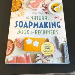 The Natural Soapmaking Book For Beginners Kelly Cable
