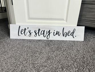 Let’s Stay In Bed Farmhouse Sign