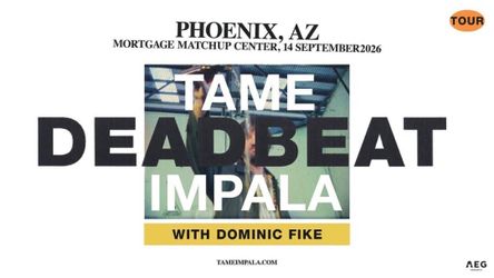 Tame Impala with Dominic Fike