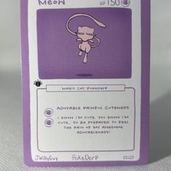 POKEDERP MEOW ( MEW ) 1/25 - JWILLY POKEMON CARDS