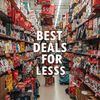 Best Deals For Less