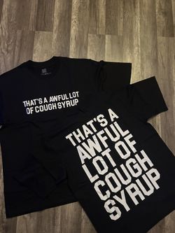 That’s A Awful Lot Of Cough Syrup T-shirt Black Medium