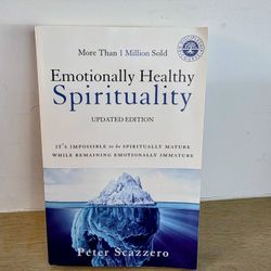 Emotionally Healthy Spirituality: It's Impossible to Be Spiritually Mature, While Remaining Emotionally Immature Paperback by Peter Scazzero 
