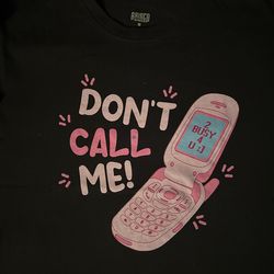 Don’t Call Tshirt 