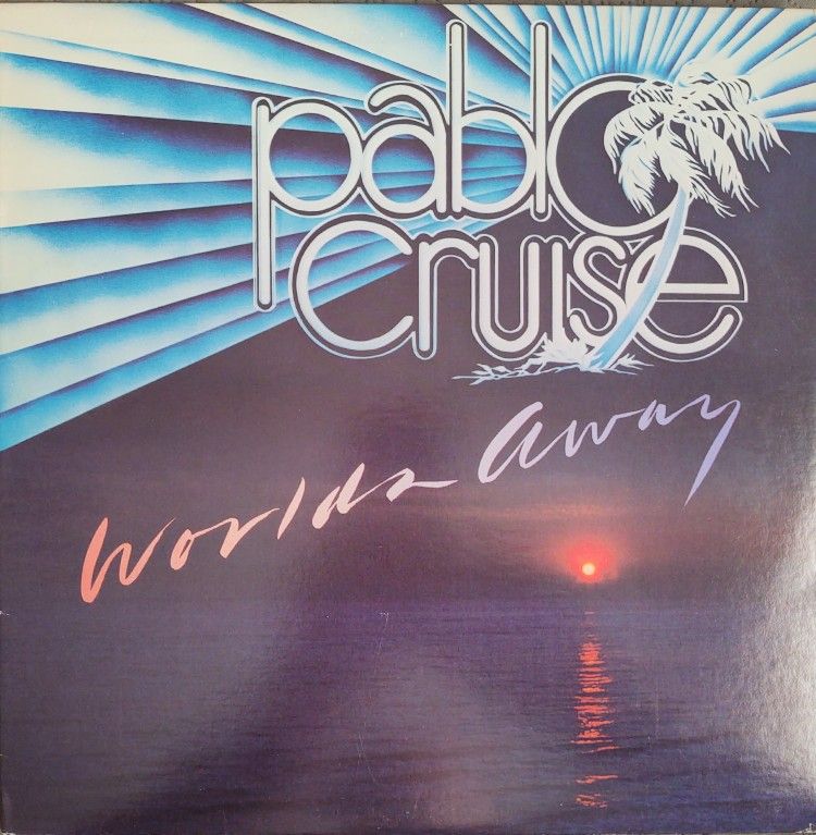 Pablo Cruise - Worlds Away