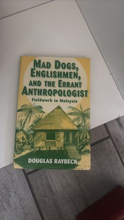 Mad Dogs Englishmen and the Errant Anthropologist