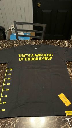 That's A Awful Lot of Cough Syrup Graphic Tee