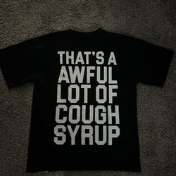 Awful Lotta Cough Syrup Shirts