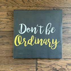 At Home Wall Decor Black Canvas “Don’t Be Ordinary “