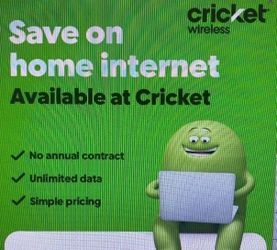 Try our new Cricket Home internet $45/mo if you add it with your phone line or $60/mo if you put it on its own account