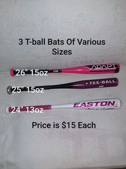 3 T-ball Bats Of Various Sizes (Price Is $15 Each)