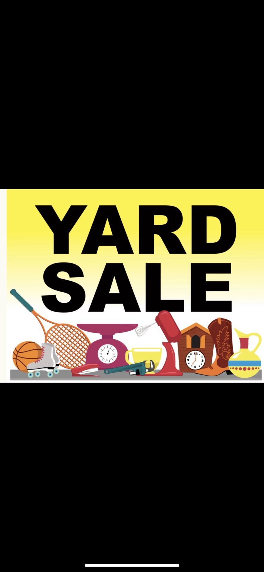 Big Yard Sale ( 6-18-25) ( Everything Must Go )