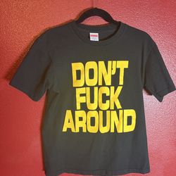 Don’t F Around Supreme T shirt