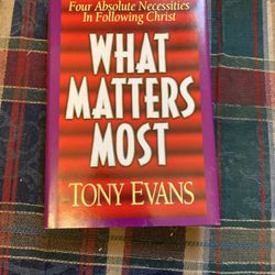 What Matters The Most By Tony Evans