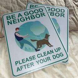 New Be A Good Neighbor & Clean Up Your Dog Sign 12”x 9”